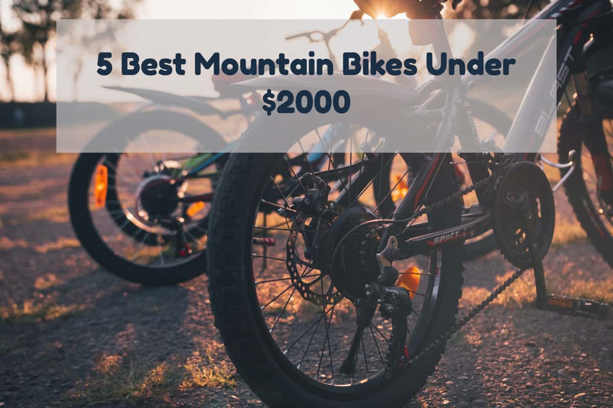 voor de hand liggend prieel kook een maaltijd 5 Best Mountain Bikes Under $2000 in Apr 2023 - OldGloryMTB.com